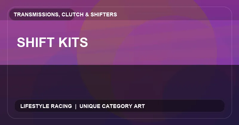 Shift Kits